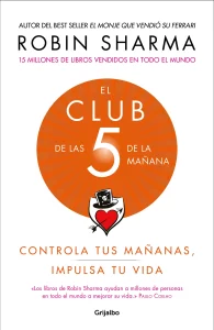 El club de las cinco de la mañana: rutinas poderosas para una vida extraordinaria